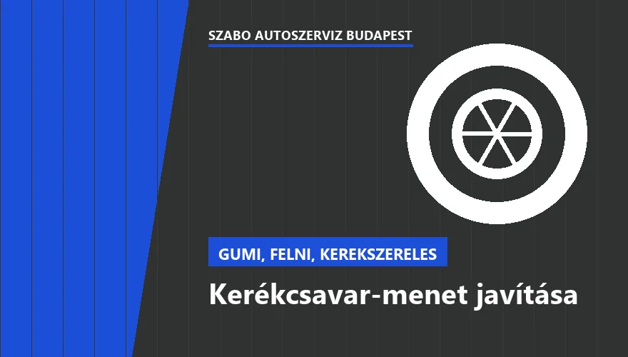 Kerékcsavar-menet javítása a Szabó Autószervíz Budapest szervizében