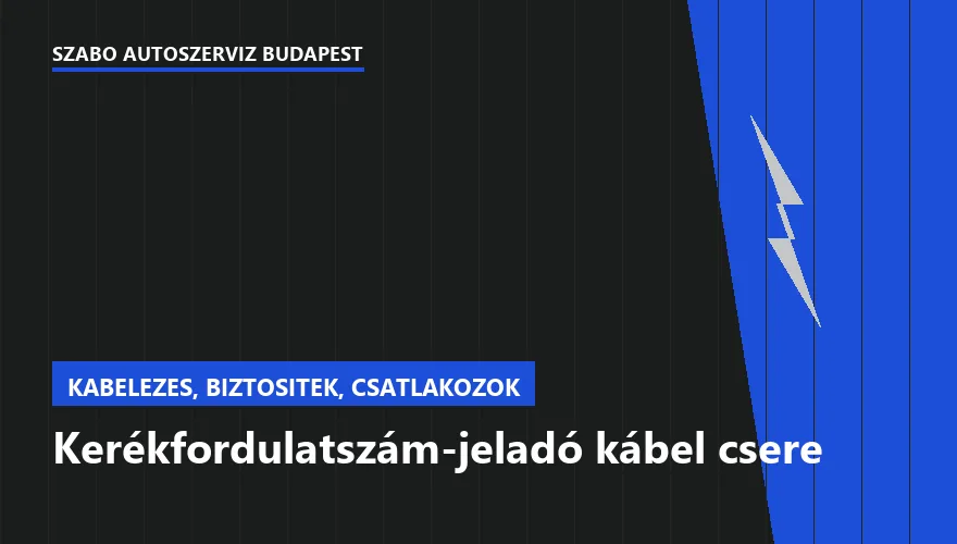 Kerékfordulatszám-jeladó kábel csere - autószerviz Budapest, Szabó Autószervíz műhely