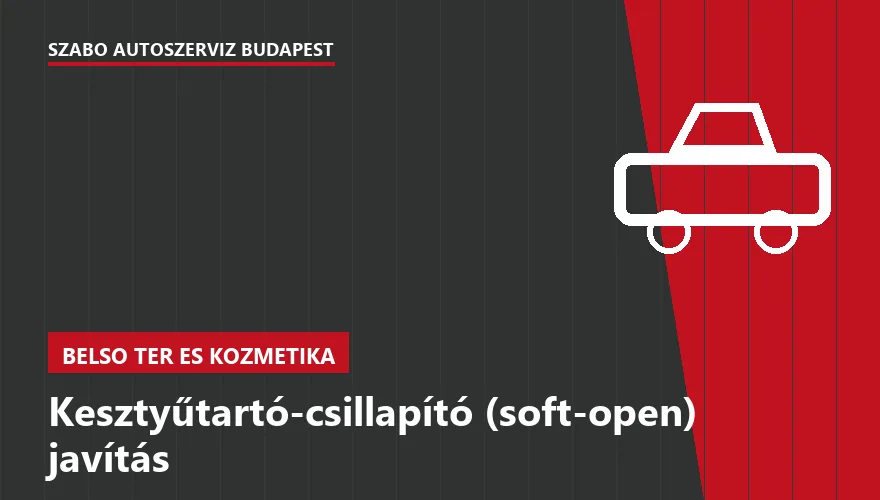 Kesztyűtartó-csillapító (soft-open) javítás a Szabó Autószervíz Budapest szervizében