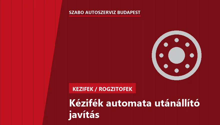 Kézifék automata utánállító javítás a Szabó Autószervíz Budapest szervizében