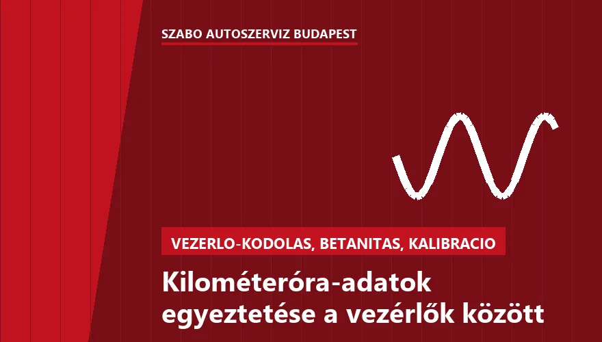 Kilométeróra-adatok egyeztetése a vezérlők között - autószerviz Budapest, Szabó Autószervíz műhely