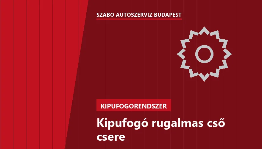 Kipufogó rugalmas cső csere a Szabó Autószervíz Budapest szervizében