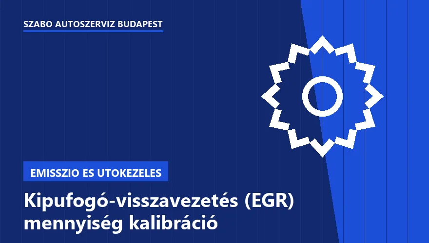Kipufogó-visszavezetés (EGR) mennyiség kalibráció a Szabó Autószervíz Budapest szervizében