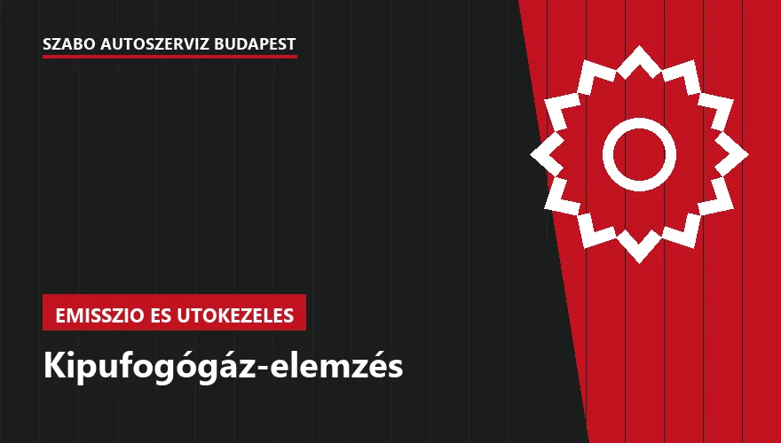 Kipufogógáz-elemzés a Szabó Autószervíz Budapest szervizében