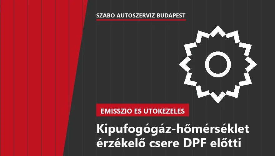 Kipufogógáz-hőmérséklet érzékelő csere DPF előtti - autószerviz Budapest, Szabó Autószervíz műhely