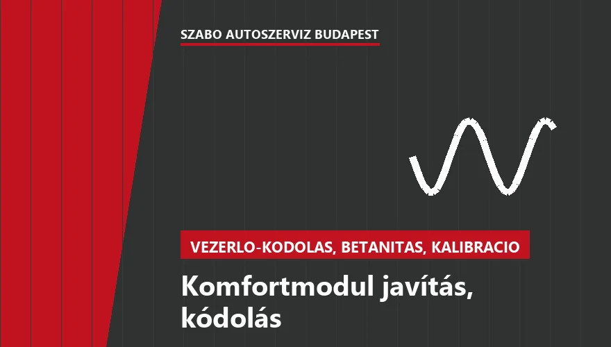 Komfortmodul javítás, kódolás a Szabó Autószervíz Budapest szervizében