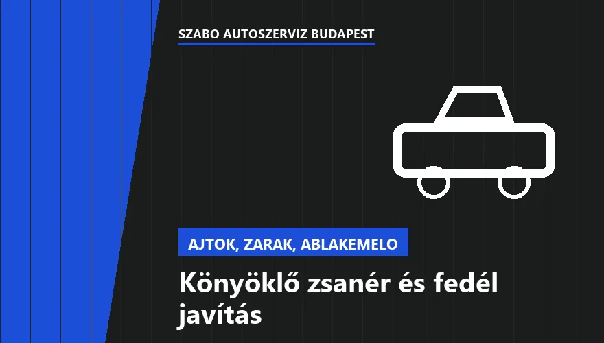 Könyöklő zsanér és fedél javítás a Szabó Autószervíz Budapest szervizében