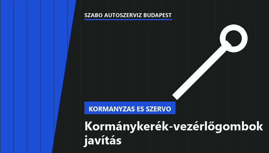 Kormánykerék-vezérlőgombok javítás - autószerviz Budapest, Szabó Autószervíz műhely