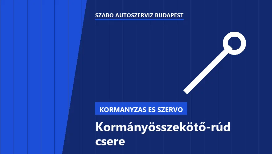 Kormányösszekötő-rúd csere - autószerviz Budapest, Szabó Autószervíz műhely