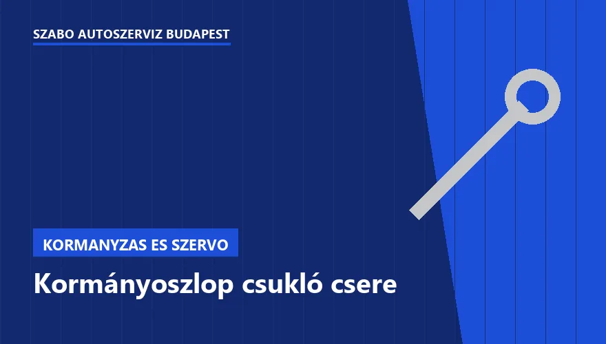 Kormányoszlop csukló csere a Szabó Autószervíz Budapest szervizében