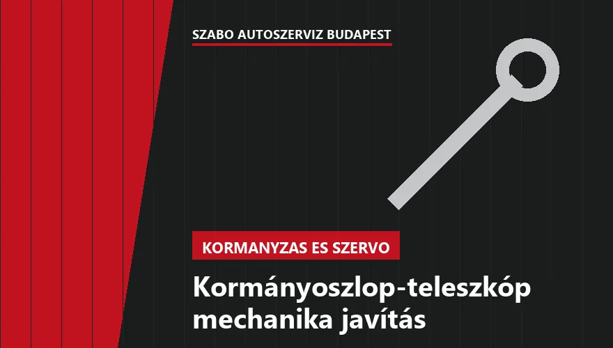 Kormányoszlop-teleszkóp mechanika javítás - autószerviz Budapest, Szabó Autószervíz műhely