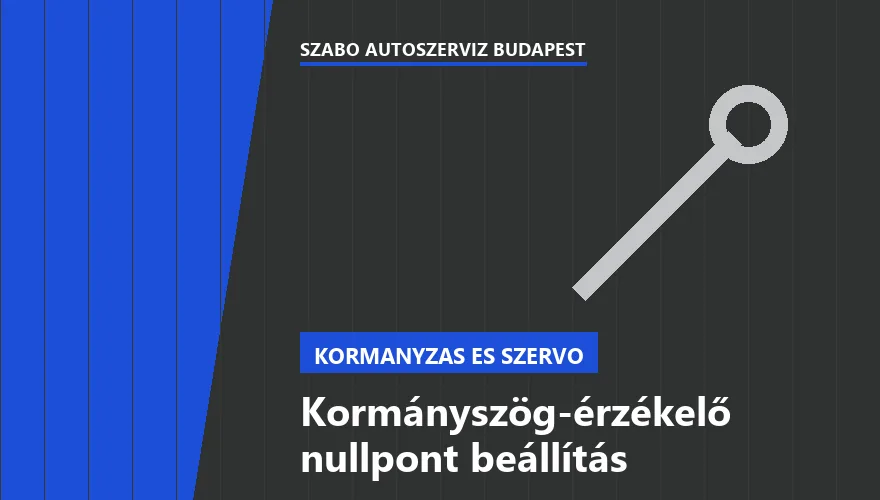 Kormányszög-érzékelő nullpont beállítás - autószerviz Budapest, Szabó Autószervíz műhely
