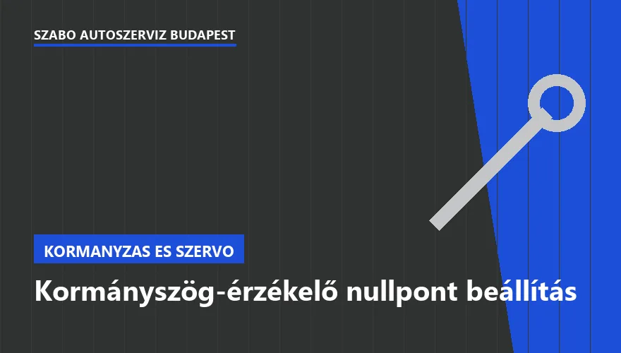 Kormányszög-érzékelő nullpont beállítás a Szabó Autószervíz Budapest szervizében
