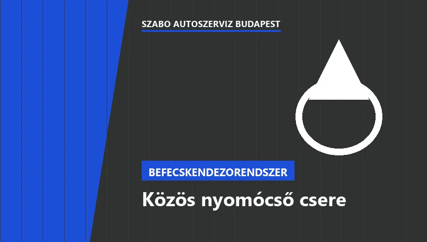 Közös nyomócső csere a Szabó Autószervíz Budapest szervizében