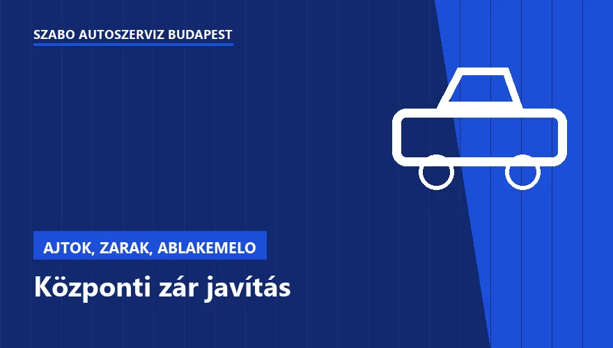 Központi zár javítás - autószerviz Budapest, Szabó Autószervíz műhely