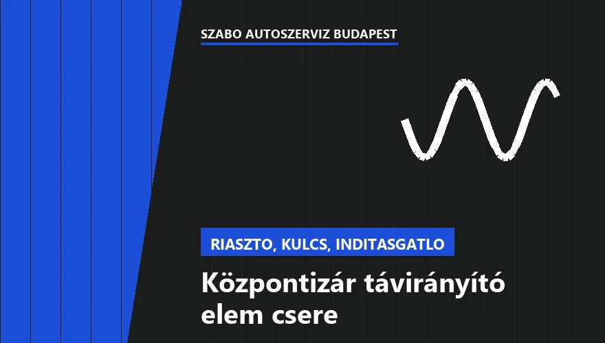 Központizár távirányító elem csere - autószerviz Budapest, Szabó Autószervíz műhely