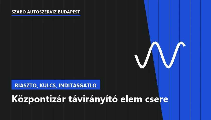 Központizár távirányító elem csere a Szabó Autószervíz Budapest szervizében