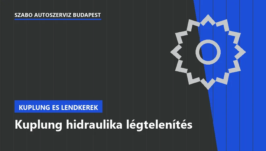 Kuplung hidraulika légtelenítés - autószerviz Budapest, Szabó Autószervíz műhely