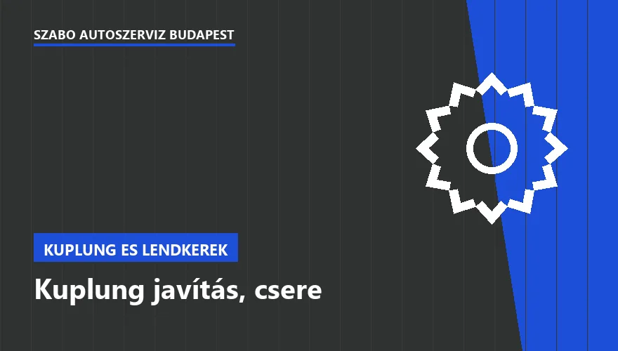 Kuplung javítás, csere - autószerviz Budapest, Szabó Autószervíz műhely