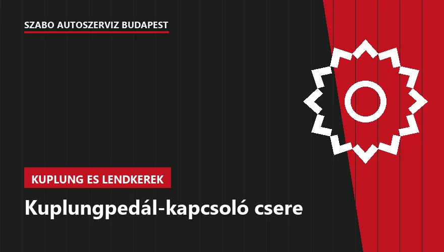 Kuplungpedál-kapcsoló csere - autószerviz Budapest, Szabó Autószervíz műhely