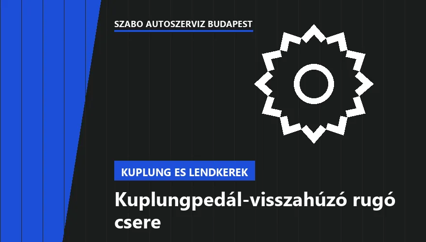 Kuplungpedál-visszahúzó rugó csere a Szabó Autószervíz Budapest szervizében