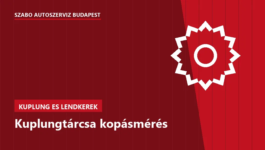Kuplungtárcsa kopásmérés a Szabó Autószervíz Budapest szervizében