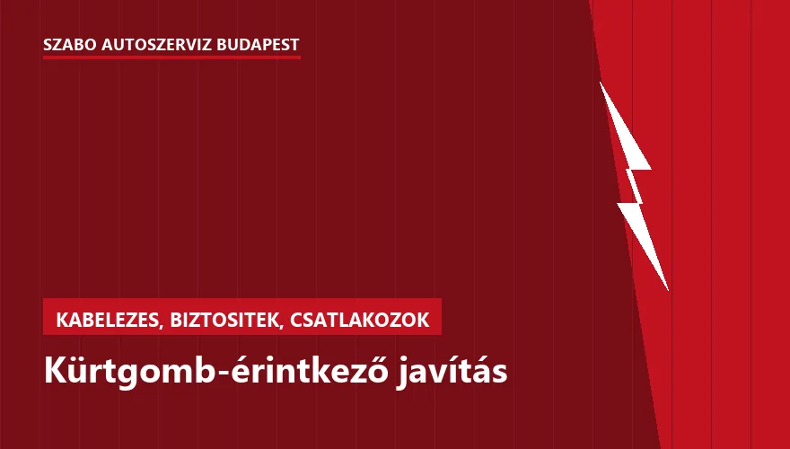 Kürtgomb-érintkező javítás a Szabó Autószervíz Budapest szervizében