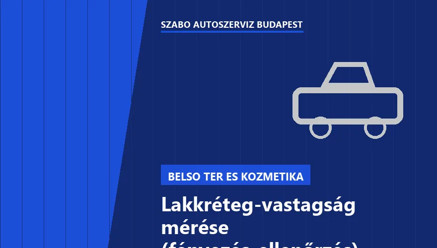 Lakkréteg-vastagság mérése (fényezés-ellenőrzés) - autószerviz Budapest, Szabó Autószervíz műhely