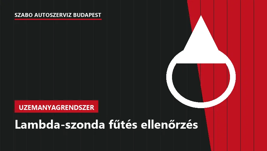 Lambda-szonda fűtés ellenőrzés a Szabó Autószervíz Budapest szervizében