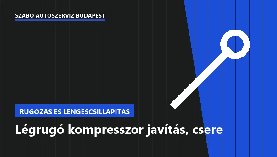 Légrugó kompresszor javítás, csere a Szabó Autószervíz Budapest szervizében