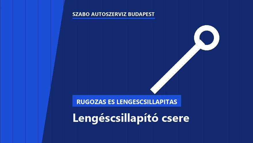 Lengéscsillapító csere - autószerviz Budapest, Szabó Autószervíz műhely
