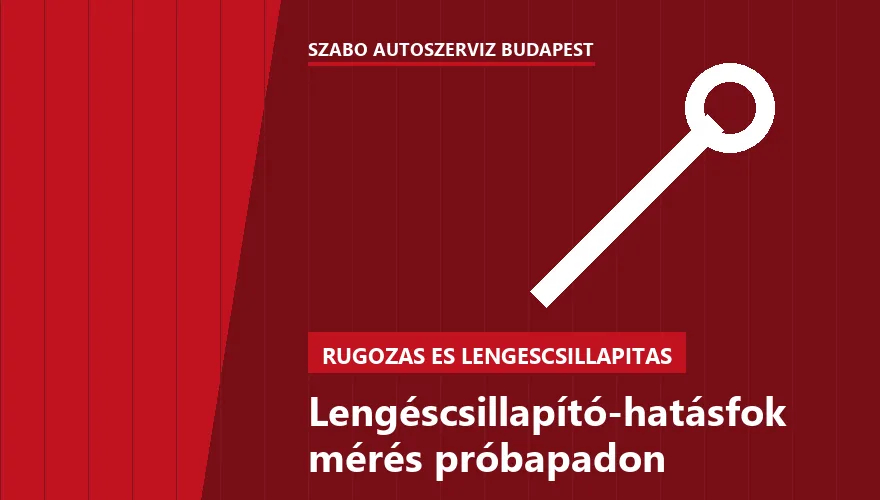 Lengéscsillapító-hatásfok mérés próbapadon a Szabó Autószervíz Budapest szervizében