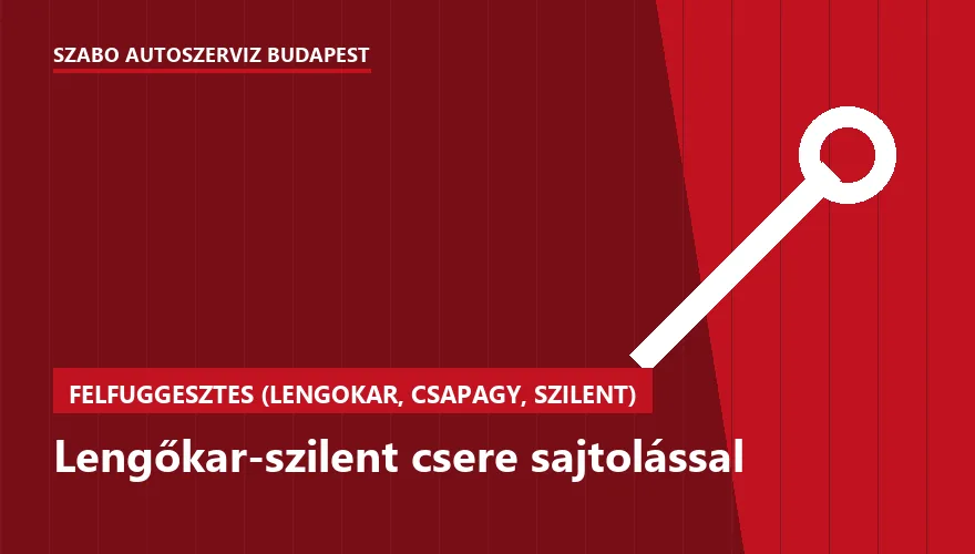 Lengőkar-szilent csere sajtolással a Szabó Autószervíz Budapest szervizében