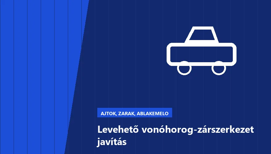 Levehető vonóhorog-zárszerkezet javítás - autószerviz Budapest, Szabó Autószervíz műhely