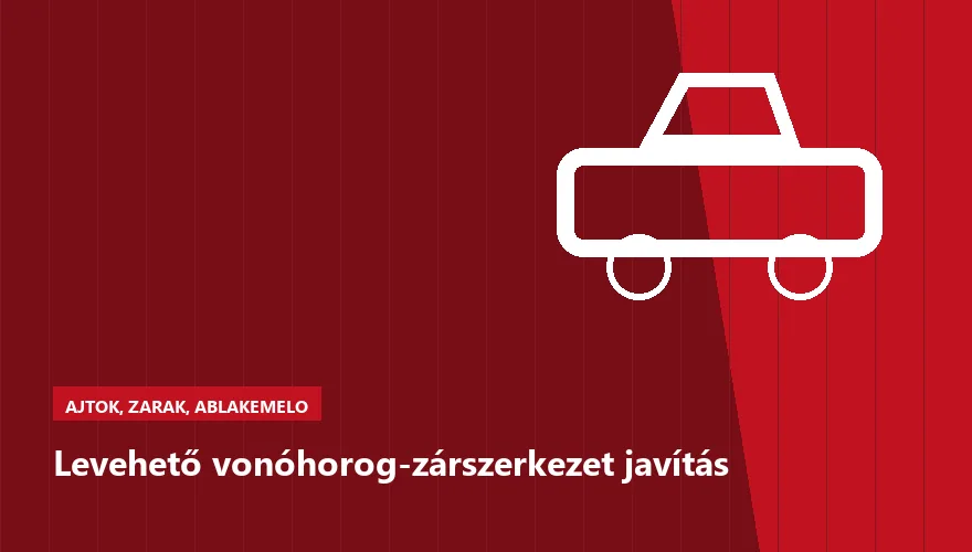 Levehető vonóhorog-zárszerkezet javítás a Szabó Autószervíz Budapest szervizében