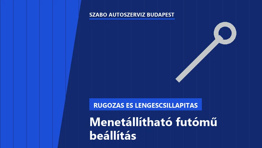 Menetállítható futómű beállítás - autószerviz Budapest, Szabó Autószervíz műhely