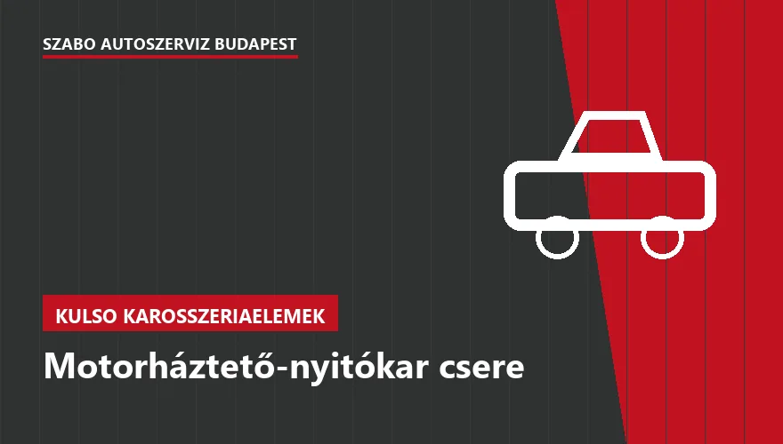 Motorháztető-nyitókar csere a Szabó Autószervíz Budapest szervizében