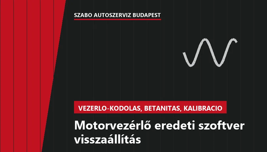 Motorvezérlő eredeti szoftver visszaállítás a Szabó Autószervíz Budapest szervizében