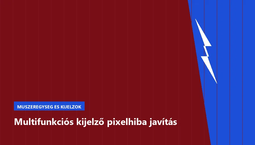 Multifunkciós kijelző pixelhiba javítás a Szabó Autószervíz Budapest szervizében