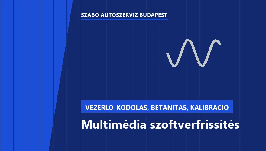 Multimédia szoftverfrissítés a Szabó Autószervíz Budapest szervizében