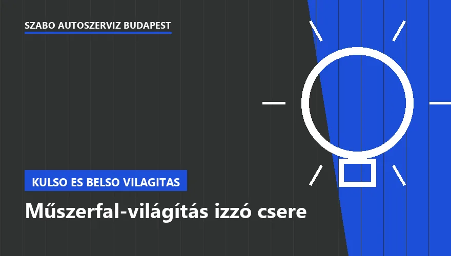 Műszerfal-világítás izzó csere a Szabó Autószervíz Budapest szervizében