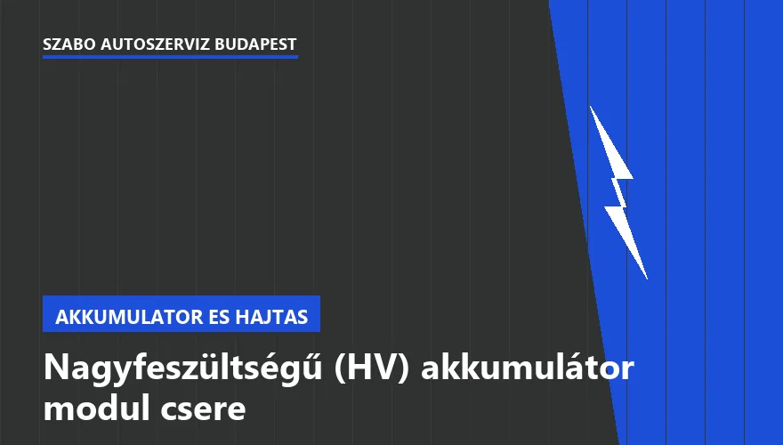 Nagyfeszültségű (HV) akkumulátor modul csere a Szabó Autószervíz Budapest szervizében