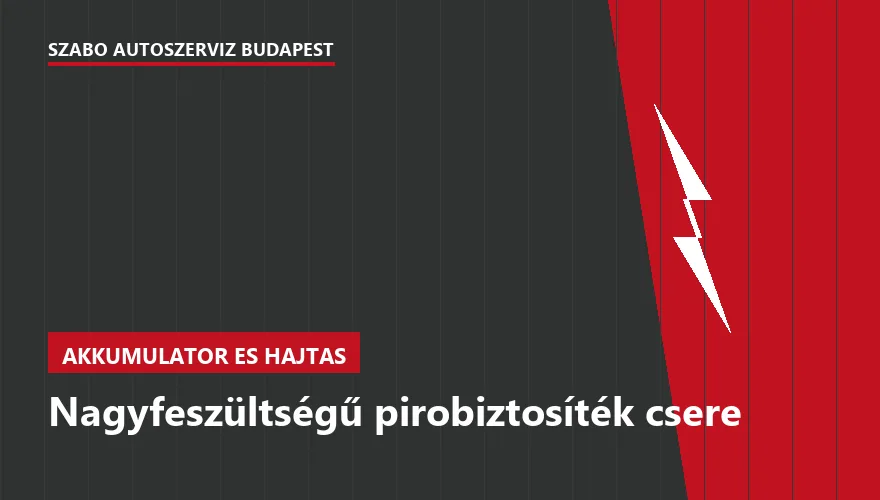 Nagyfeszültségű pirobiztosíték csere a Szabó Autószervíz Budapest szervizében