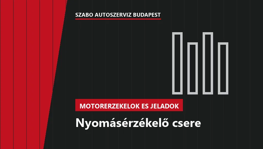 Nyomásérzékelő csere - autószerviz Budapest, Szabó Autószervíz műhely