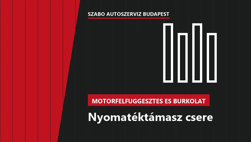 Nyomatéktámasz csere - autószerviz Budapest, Szabó Autószervíz műhely