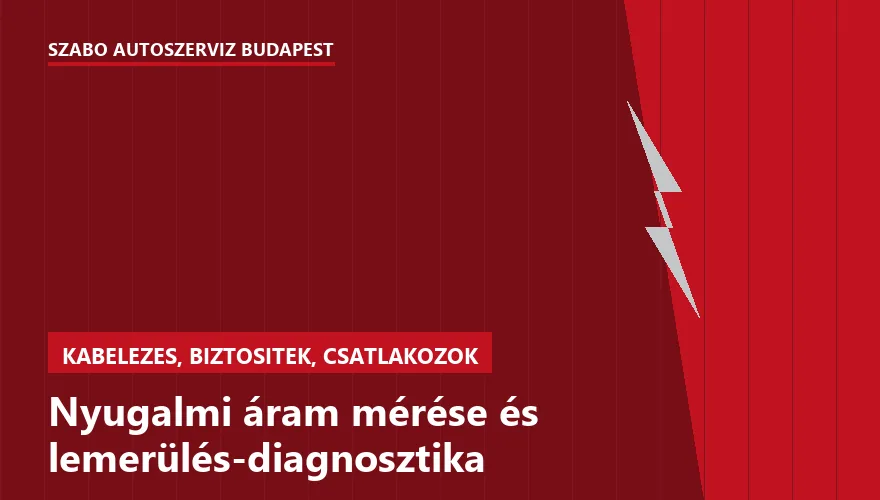 Nyugalmi áram mérése és lemerülés-diagnosztika a Szabó Autószervíz Budapest szervizében
