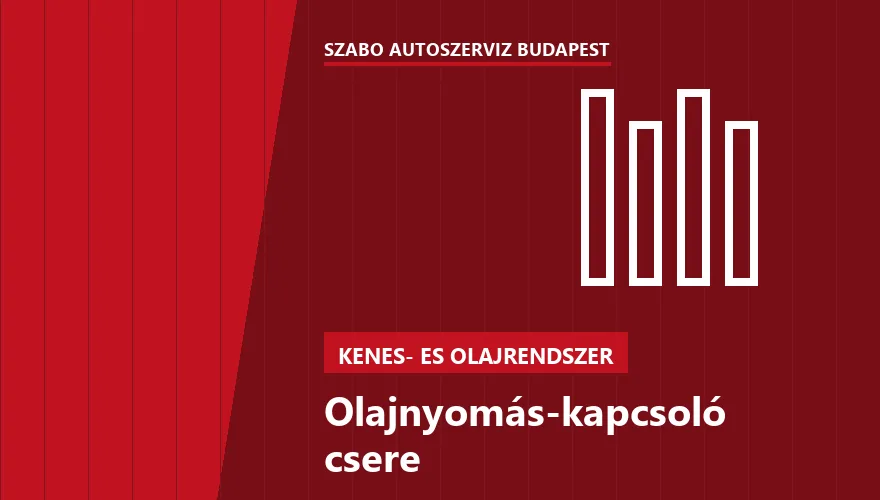 Olajnyomás-kapcsoló csere - autószerviz Budapest, Szabó Autószervíz műhely