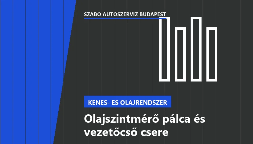 Olajszintmérő pálca és vezetőcső csere - autószerviz Budapest, Szabó Autószervíz műhely