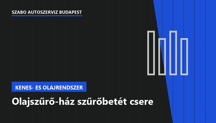 Olajszűrő-ház szűrőbetét csere - autószerviz Budapest, Szabó Autószervíz műhely