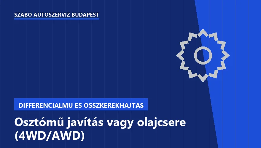 Osztómű javítás vagy olajcsere (4WD/AWD) - autószerviz Budapest, Szabó Autószervíz műhely